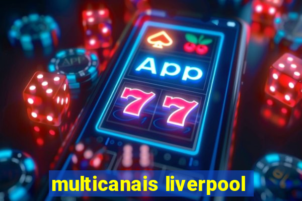 multicanais liverpool